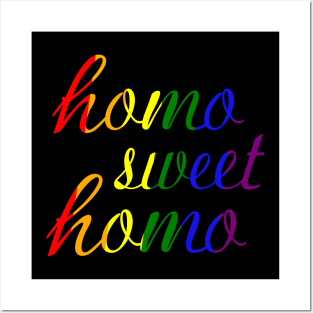 Funny "Homo Sweet Homo" Pun Gay Pride (rainbow text) Posters and Art